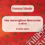 Una meravigliosa liberazione e oltre. E-book. Formato EPUB ebook