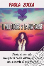 Il mio cuore e la mia carne. E-book. Formato EPUB ebook