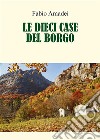 Le dieci case del borgo. E-book. Formato EPUB ebook