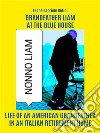 Grandfather Liam at the blue house. E-book. Formato EPUB ebook di Leone Gabriele Rotini