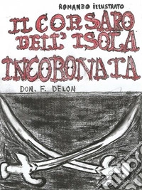Il Corsaro Dell'Isola IncoronataScorribande Corsare. E-book. Formato EPUB ebook