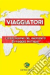 ViaggiatoriL'evoluzione del racconto di viaggio in Italia. E-book. Formato EPUB ebook di Hiroingi