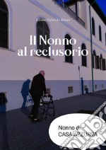 Il Nonno al reclusorio. E-book. Formato EPUB ebook