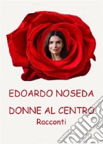 Donne al centro - Racconti. E-book. Formato EPUB ebook