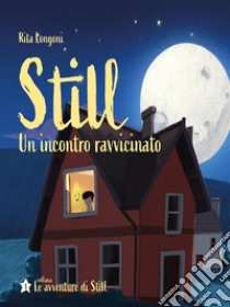 Still. Un incontro ravvicinato. E-book. Formato EPUB ebook di Rita Longoni