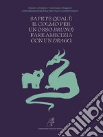 Sapete qual è il colmo per un Orso Bruno? Fare amicizia con un Drago.. E-book. Formato EPUB ebook