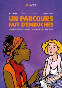 Un parcours fait d'embûches - Histoires de femmes du cœur de l’Afrique.. E-book. Formato EPUB ebook