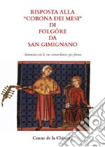 Risposta alla &quot;Corona dei mesi&quot; di Folgóre da San Gimignano (Annotata con le sue concordanze)a cura di Valerio Di Stefano. E-book. Formato EPUB ebook