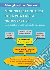 Migliorare la qualità della vita con la nutrigenetica. E-book. Formato EPUB ebook di Margherita Borsa