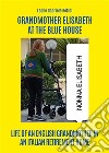 Grandmother Elisabeth at the blue house. E-book. Formato EPUB ebook