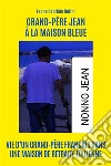 Grand-père Jean à la maison bleue. E-book. Formato EPUB ebook