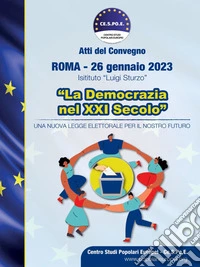 La Democrazia nel XXI secolo - Una Nuova Legge Elettorale per il Nostro Futuro. E-book. Formato EPUB ebook