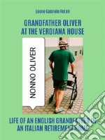 Grandfather Oliver at the Verdiana house. E-book. Formato EPUB ebook