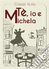 Tè, io e Michela. E-book. Formato EPUB ebook