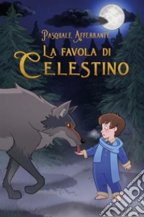 La favola di CELESTINO. E-book. Formato EPUB ebook di Pasquale Afferrante