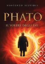 Phato - Il volere degli déi. E-book. Formato EPUB