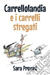 Carrellolandia e i carrelli stregati. E-book. Formato EPUB ebook