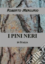 I pini neri in Italia. E-book. Formato PDF ebook