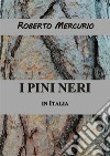 I pini neri in Italia. E-book. Formato PDF ebook