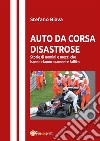 Auto da corsa disastroseStorie di uomini e mezzi che hanno clamorosamente fallito. E-book. Formato EPUB ebook