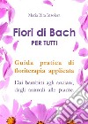 Fiori di Bach per tutti. Guida pratica di floriterapia applicata. E-book. Formato EPUB ebook di Maria Rita Insolera