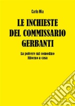 Le inchieste del Commissario GerbantiLa polvere sul comodino - Ritorno a casa. E-book. Formato EPUB ebook