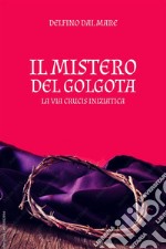 Il Mistero del Golgota. E-book. Formato EPUB ebook