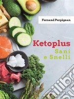 Ketoplus Sani e Snelli. E-book. Formato EPUB ebook