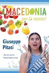Macedonia per la mente!. E-book. Formato EPUB ebook