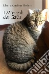 I miracoli dei gatti. E-book. Formato EPUB ebook