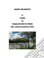 Il clima di Casalecchio di reno nel luglio-agosto 2023. E-book. Formato EPUB ebook