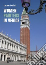 Women painters in Venice. E-book. Formato EPUB