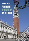 Women painters in Venice. E-book. Formato EPUB ebook