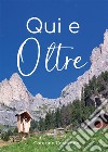 Qui e oltre. E-book. Formato EPUB ebook