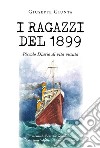 I ragazzi del 1899Piccolo Diario di vita vissuta. E-book. Formato EPUB ebook