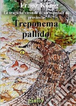 Treponema Pallidole tragiche vicende di un ospedale di provincia episodio n. 2. E-book. Formato EPUB ebook