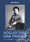 Voglio dire una parola. Catherine Mumford Booth e il suo Ministero femminile. E-book. Formato EPUB ebook di Ada Prisco