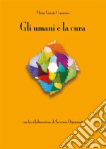 Gli umani e la cura. E-book. Formato EPUB ebook