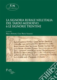La signoria rurale nell’Italia del tardo medioevo. 6 Le signorie trentine. E-book. Formato EPUB ebook