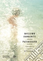 Passoscuro: I miei anni tra i bambini del Padiglione 8. E-book. Formato EPUB ebook