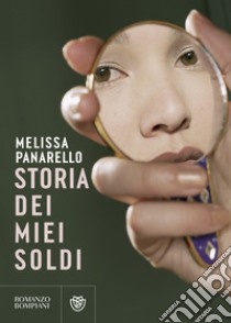 Storia dei miei soldi. E-book. Formato EPUB ebook di Melissa Panarello