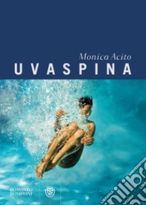 Uvaspina. E-book. Formato EPUB ebook di Monica Acito