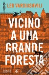 Vicino a una grande foresta. E-book. Formato EPUB ebook