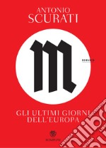 M. Gli ultimi giorni dell'Europa. E-book. Formato EPUB ebook