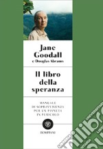 Il libro della speranza: Manuale di sopravvivenza per un pianeta in pericolo. E-book. Formato EPUB ebook