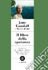 Il libro della speranza: Manuale di sopravvivenza per un pianeta in pericolo. E-book. Formato EPUB ebook di Jane Goodall