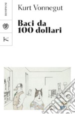 Baci da 100 dollari. E-book. Formato EPUB ebook