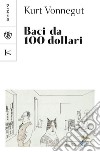 Baci da 100 dollari. E-book. Formato EPUB ebook