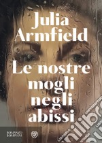 Le nostre mogli negli abissi. E-book. Formato EPUB