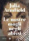 Le nostre mogli negli abissi. E-book. Formato EPUB ebook